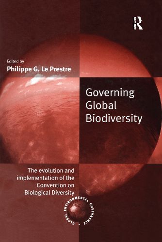 Cover image for Governing Global Biodiversity: The Evolution and Implementation of the Convention on Biological Diversity