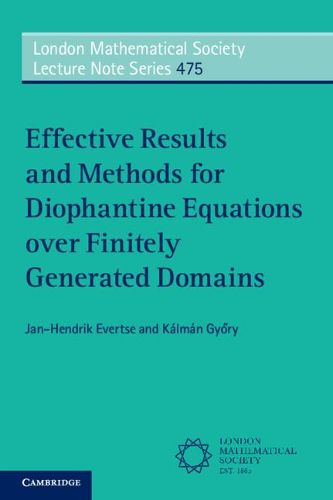 Cover image for Effective Results and Methods for Diophantine Equations over Finitely Generated Domains