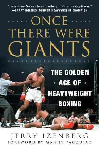 Cover image for Once There Were Giants: The Golden Age of Heavyweight Boxing