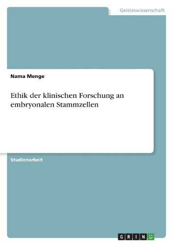 Cover image for Ethik der klinischen Forschung an embryonalen Stammzellen