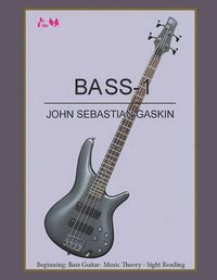 Cover image for Bass-1: Beginning Bass Guitar, Music Theory, Sight Reading