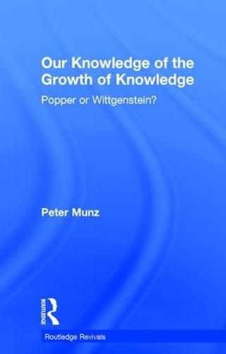 Cover image for Our Knowledge of the Growth of Knowledge: Popper or Wittgenstein?