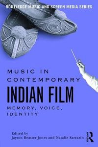 Cover image for Music in Contemporary Indian Film: Memory, Voice, Identity