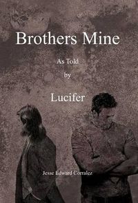 Cover image for Brothers Mine: As Told by Lucifer