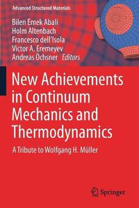 Cover image for New Achievements in Continuum Mechanics and Thermodynamics: A Tribute to Wolfgang H. Muller