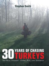 Cover image for 30 Years of Chasing Turkeys