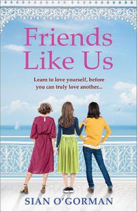Cover image for Friends Like Us: An emotional Irish page-turner about love and friendship