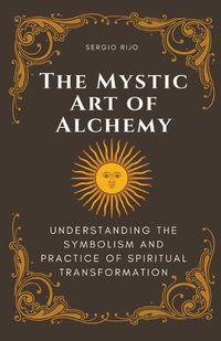 Cover image for The Mystic Art of Alchemy