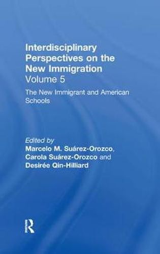 Cover image for Interdisciplinary Perspectives on the New Immigration: The New immigrant and American Schools