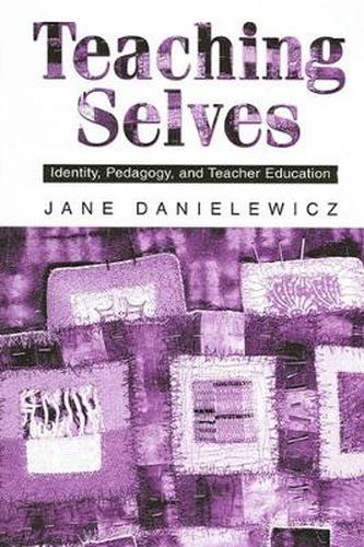 Cover image for Teaching Selves: Identity, Pedagogy, and Teacher Education