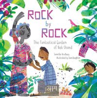 Cover image for Rock by Rock: The Fantastical Garden of Nek Chand