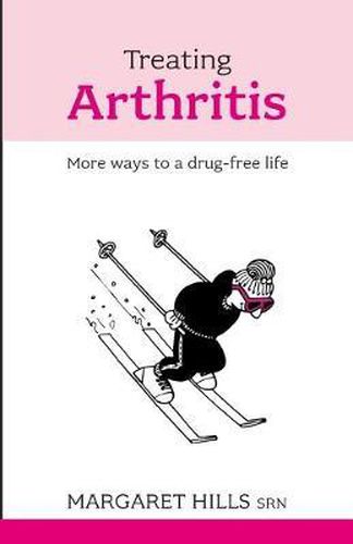 Treating Arthritis: More Ways To A Drug-Free Life