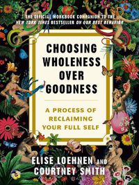 Cover image for Choosing Wholeness Over Goodness