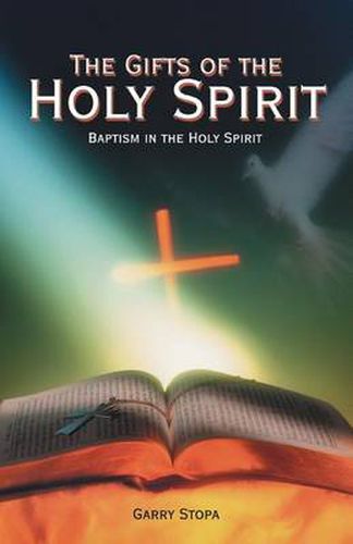 Cover image for The Gifts of the Holy Spirit: Baptism in the Holy Spirit