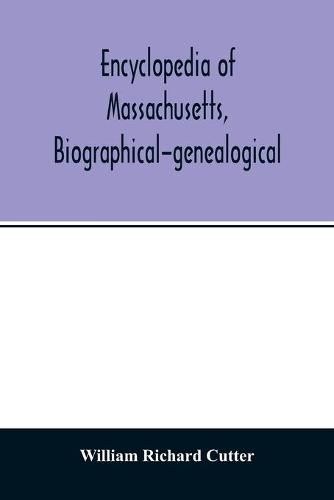 Encyclopedia of Massachusetts, biographical-genealogical