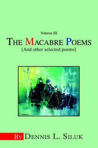 Cover image for The Macabre Poems [And Other Selected Poems]: Volume III