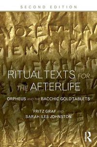 Cover image for Ritual Texts for the Afterlife: Orpheus and the Bacchic Gold Tablets