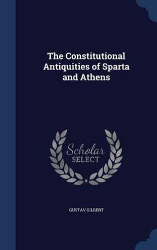 The Constitutional Antiquities of Sparta and Athens