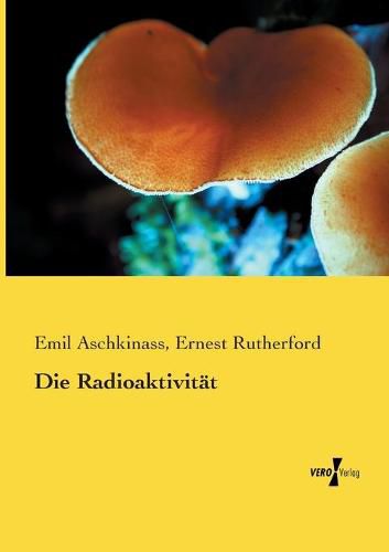 Cover image for Die Radioaktivitat