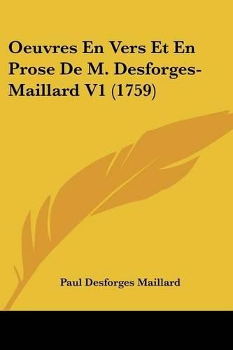 Oeuvres En Vers Et En Prose de M. Desforges-Maillard V1 (1759)