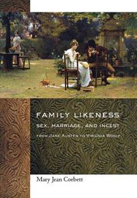 Cover image for Family Likeness: Sex, Marriage, and Incest from Jane Austen to Virginia Woolf