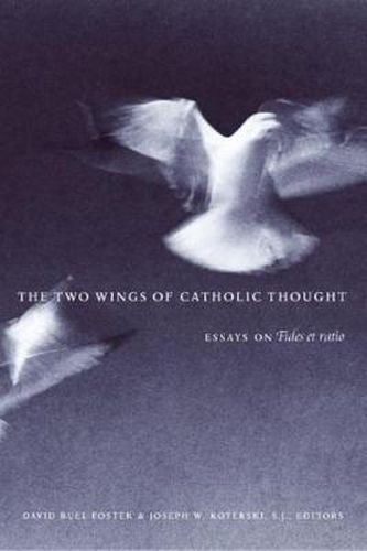 Cover image for The Two Wings of Catholic Thought: Essays on Fides et Ratio