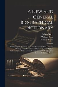 Cover image for A New and General Biographical Dictionary