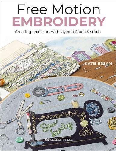 Cover image for Free Motion Embroidery: Creating Textile Art with Layered Fabric & Stitch