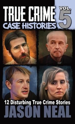 Cover image for True Crime Case Histories - Volume 5