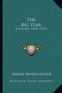 Cover image for The Big Year: A College Story (1921)