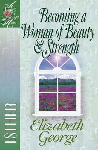 Cover image for Becoming a Woman of Beauty and Strength: Esther