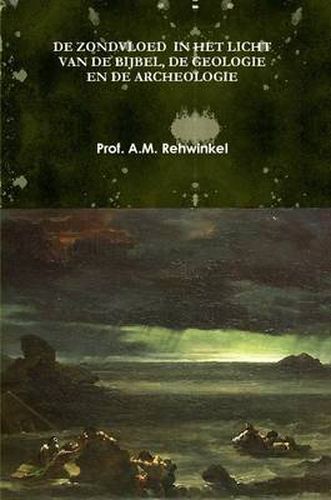 Cover image for De Zondvloed in Het Licht Van De Bijbel, De Geologie En De Archeologie