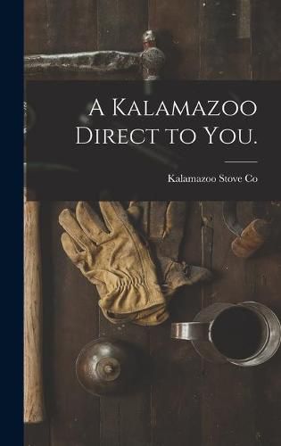 Cover image for A Kalamazoo Direct to You.
