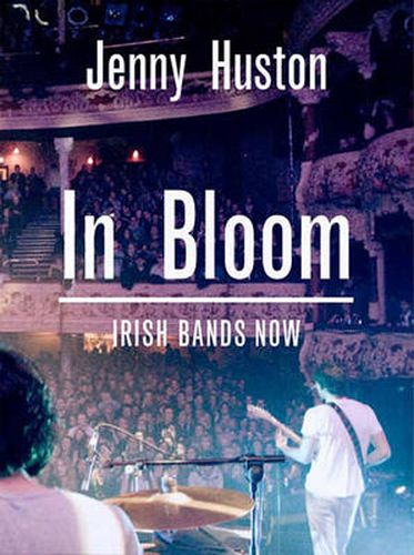 Cover image for In Bloom: Irish Bands Now