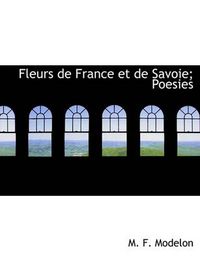 Cover image for Fleurs de France Et de Savoie; Poesies