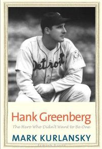 Cover image for Hank Greenberg: The Hero Who Didn't Want to Be One