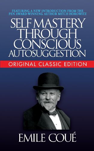 Cover image for Self-Mastery Through Conscious Autosuggestion (Original Classic Edition)