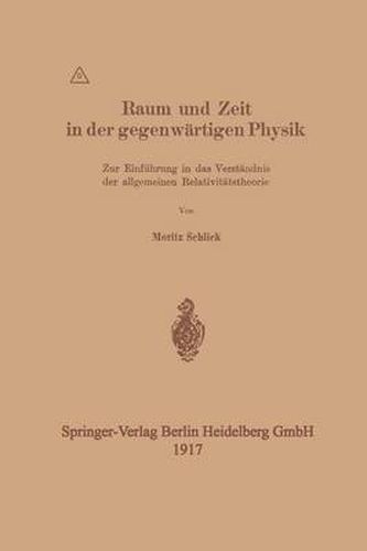 Cover image for Raum Und Zeit in Der Gegenwartigen Physik: Zur Einfuhrung in Das Verstandnis Der Allgemeinen Relativitatstheorie