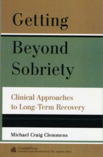 Cover image for Getting Beyond Sobriety: Clinical Approaches to Long-Term Recovery