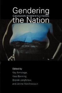 Cover image for Gendering the Nation: Canadian Women's Cinema