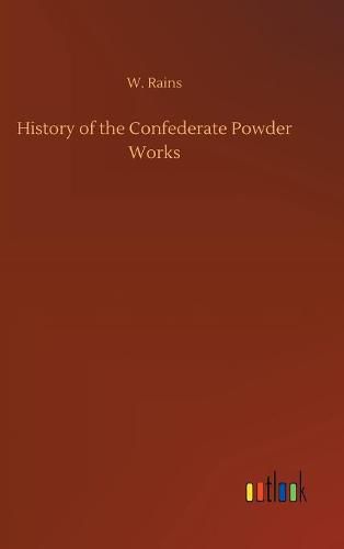 Cover image for History of the Confederate Powder Works