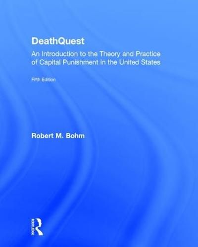 Cover image for DeathQuest: An Introduction to the Theory and Practice of Capital Punishment in the United States