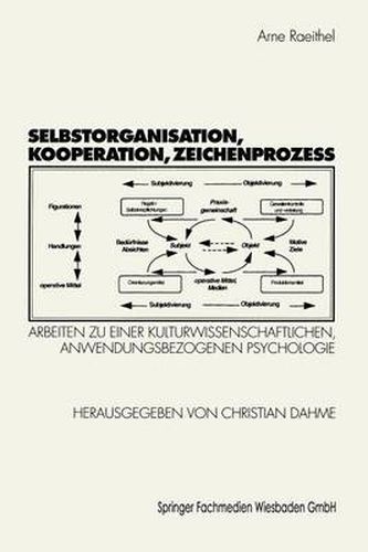 Cover image for Selbstorganisation, Kooperation, Zeichenprozess: Arbeiten zu einer kulturwissenschaftlichen, anwendungsbezogenen Psychologie