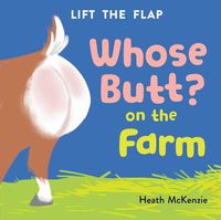 Cover image for Whose Butt? on the Farm: Lift-The-Flap Book
