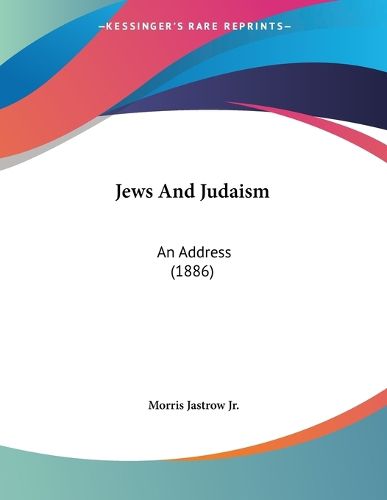 Cover image for Jews and Judaism: An Address (1886)