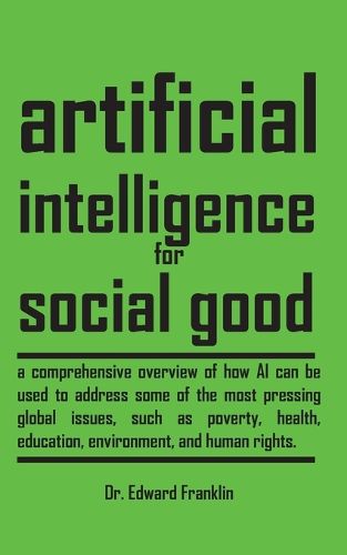 Artificial Intelligence for Social Good