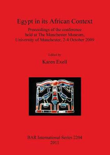 Cover image for Egypt in its African Context: Proceedings of the Conference held at The Manchester Museum, University of Manchester, 2-4 October 2009