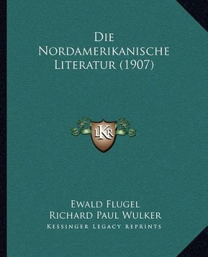 Cover image for Die Nordamerikanische Literatur (1907)