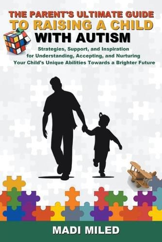 Cover image for The Parent's Ultimate Guide to Raising a Child with Autism