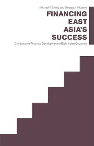 Cover image for Financing East Asia's Success: Comparative Financial Development in Eight Asian Countries